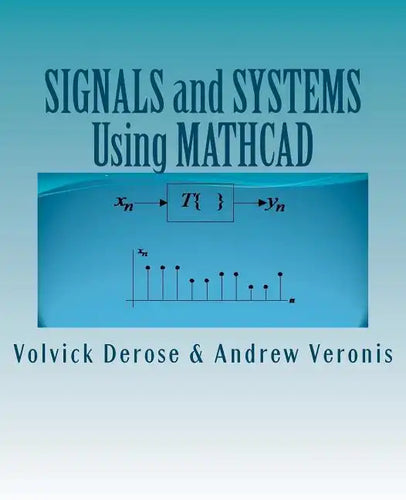 SIGNALS and SYSTEMS Using MATHCAD: Signal Processing and Analysis with Mathcad - Paperback