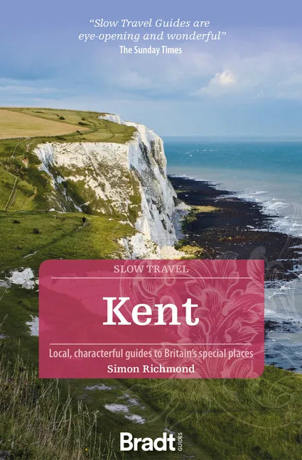 Kent: Local, Characterful Guides to Britain's Special Places - Paperback
