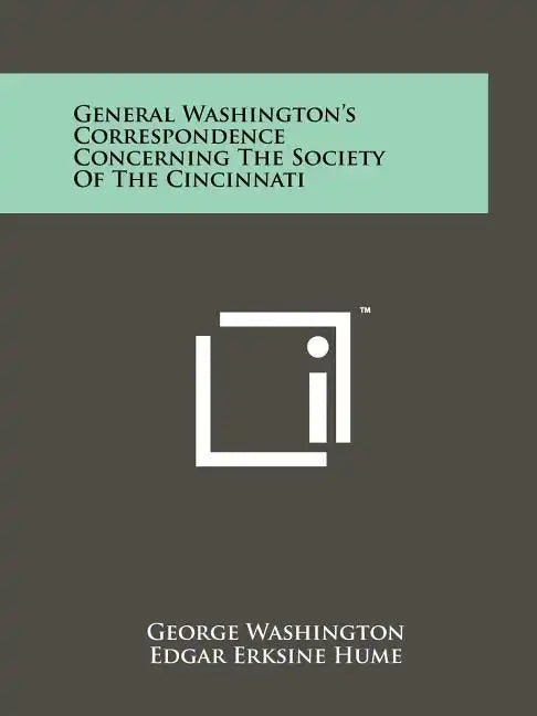 General Washington's Correspondence Concerning The Society Of The Cincinnati - Paperback