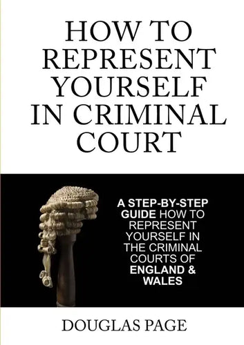 How To Represent Yourself In Criminal Court - Paperback