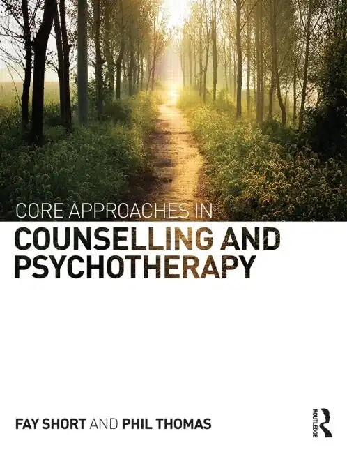 Core Approaches in Counselling and Psychotherapy - Paperback