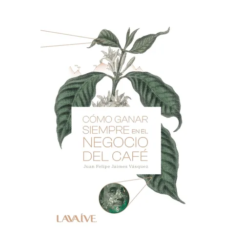 Cómo ganar siempre en el negocio del café: Domina el mercado, Estrategias y Herramientas para el éxito cafetero - Paperback