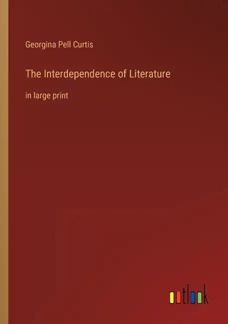 The Interdependence of Literature: in large print - Paperback