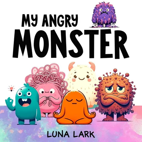 My Angry Monster: Children's Book About Emotions and Feelings - Paperback