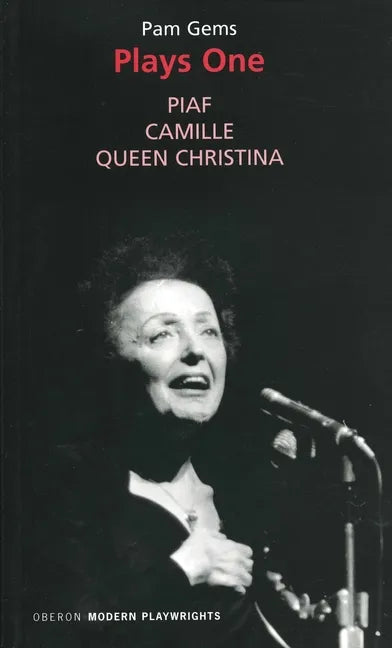 Pam Gems: Plays One: Piaf; Camille; Queen Christina - Paperback