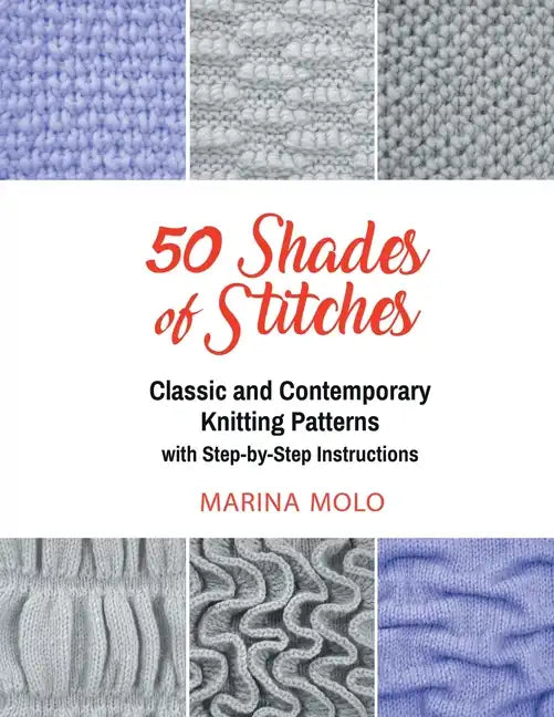 50 Shades of Stitches - Vol 2: Classic and Contemporay Knitting Patterns - Paperback