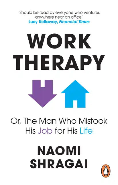Work Therapy: Or the Man Who Mistook His Job for His Life - Paperback