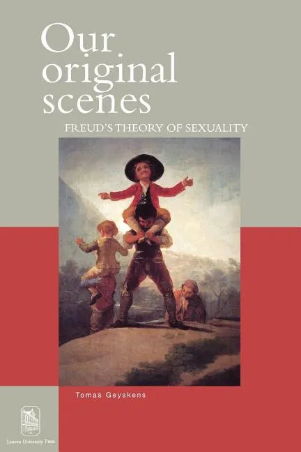 Our Original Scenes: Freud's Theory of Sexuality - Paperback