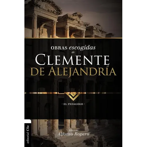 Obras escogidas de Clemente de Alejandría: El pedagogo - Paperback