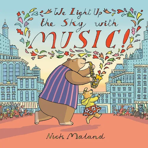 We Light Up the Sky with Music! - Hardcover