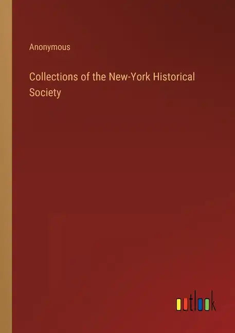 Collections of the New-York Historical Society - Paperback
