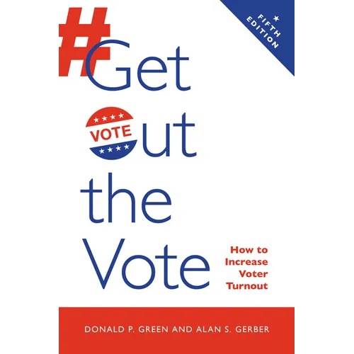 Get Out the Vote: How to Increase Voter Turnout - Hardcover