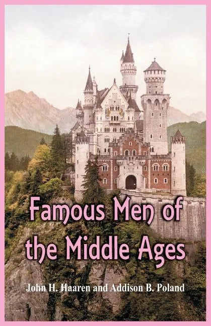 Famous Men of the Middle Ages - Paperback