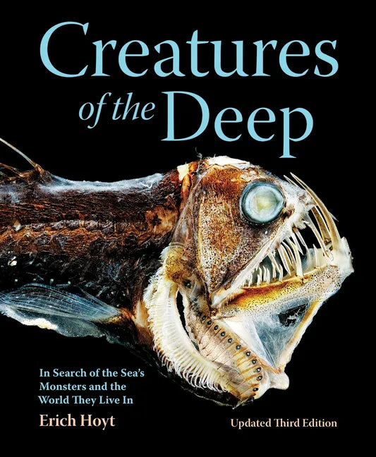 Creatures of the Deep: In Search of the Sea's Monsters and the World They Live in - Paperback