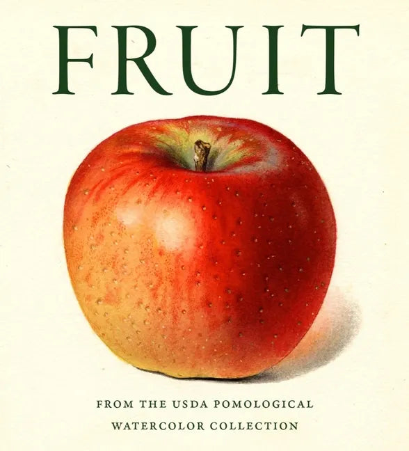 Fruit: From the USDA Pomological Watercolor Collection - Hardcover