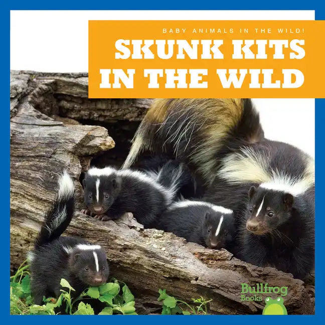 Skunk Kits in the Wild - Library Binding