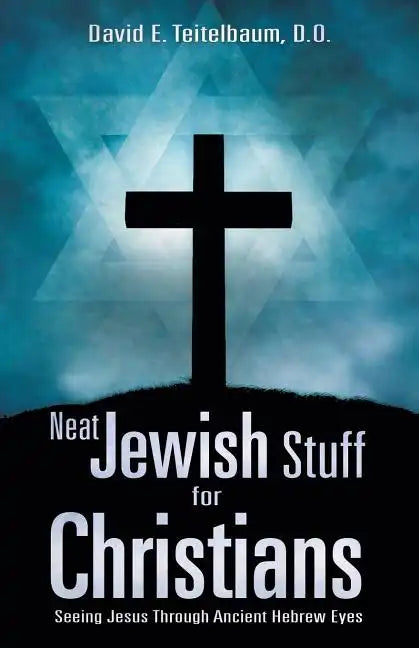 Neat Jewish Stuff for Christians - Paperback