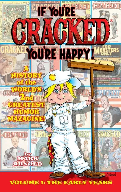 If You're Cracked, You're Happy (hardback): The History of Cracked Mazagine, Part Won - Hardcover