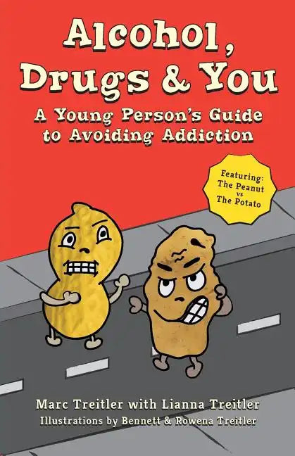 Alcohol, Drugs & You: A Young Person's Guide to Avoiding Addiction - Paperback