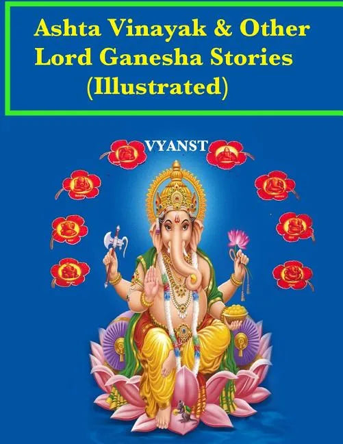 Ashta vinayak and other Lord Ganesha Stories (Illustrated): Tales from Indian Mythology - Paperback