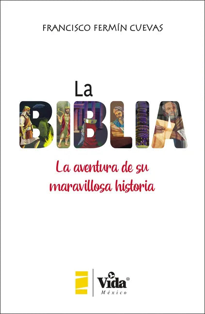 La Biblia (the Bible - Spanish Edition): La Aventura de Su Maravillosa Historia (the Adventure of Its Marvellous History) - Paperback