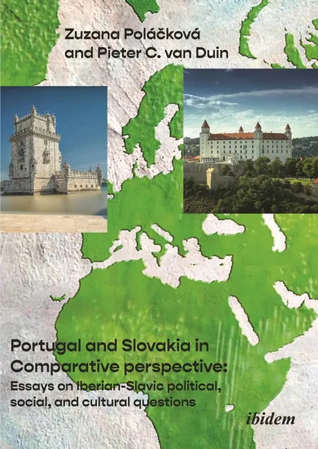 Portugal and Slovakia in Comparative Perspective: Essays on Iberian-Slavic Political, Social, and Cultural Questions - Paperback