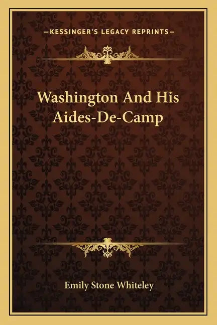 Washington and His Aides-de-Camp - Paperback