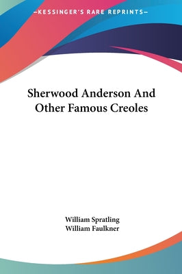 Sherwood Anderson And Other Famous Creoles - Hardcover