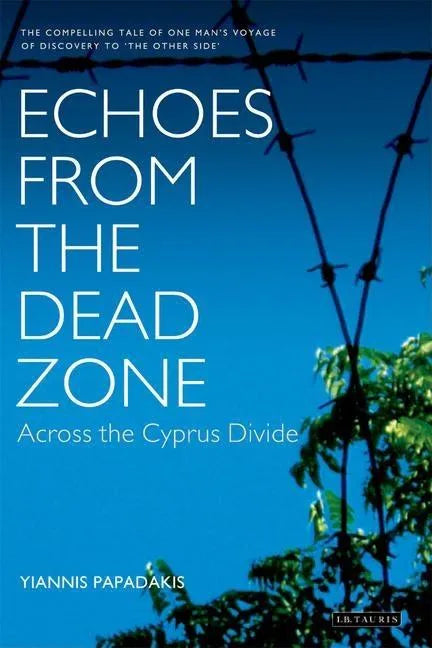 Echoes from the Dead Zone: Across the Cyprus Divide - Hardcover