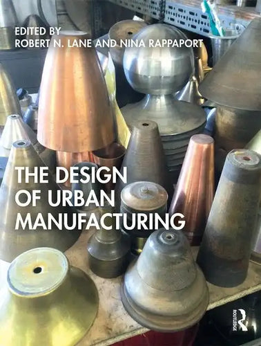The Design of Urban Manufacturing - Paperback