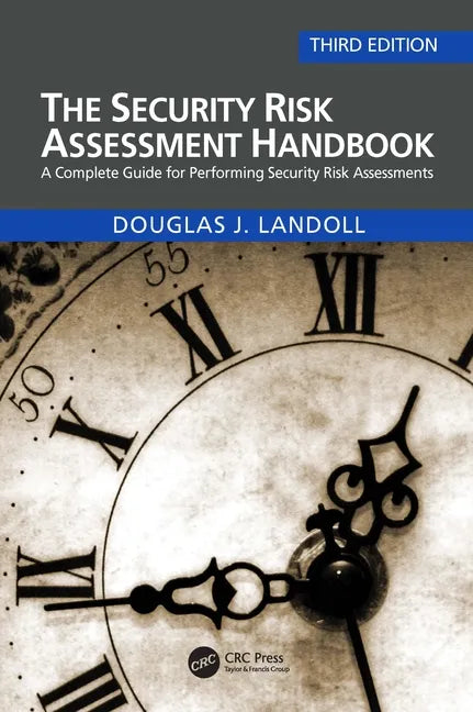 The Security Risk Assessment Handbook: A Complete Guide for Performing Security Risk Assessments - Paperback