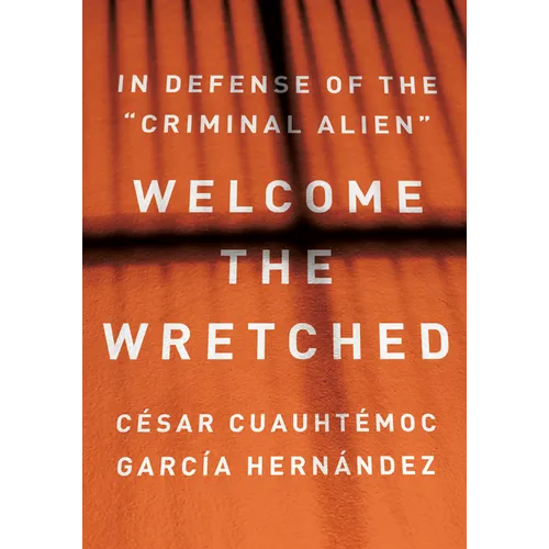 Welcome the Wretched: In Defense of the 