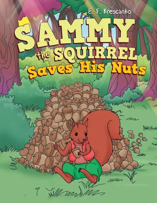 Sammy the Squirrel Saves His Nuts - Paperback