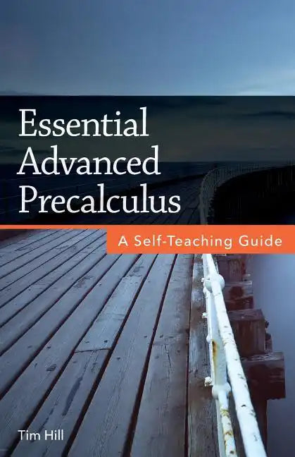 Essential Advanced Precalculus: A Self-Teaching Guide - Paperback