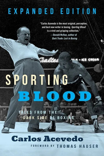 Sporting Blood: Tales from the Dark Side of Boxing: Tales from the Dark Side of Boxing - Expanded Edition - Paperback