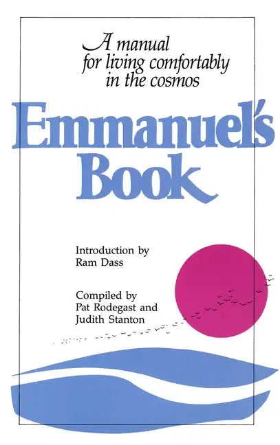 Emmanuel's Book: A Manual for Living Comfortably in the Cosmos - Paperback