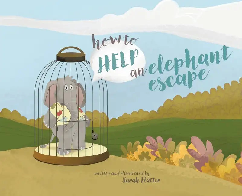 How to Help an Elephant Escape - Hardcover