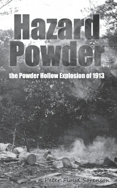 Hazard Powder: The Powder Hollow Explosion of 1913 - Paperback