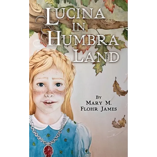 Lucina in Humbra Land - Hardcover
