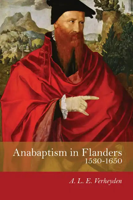 Anabaptism in Flanders 1530-1650 - Paperback