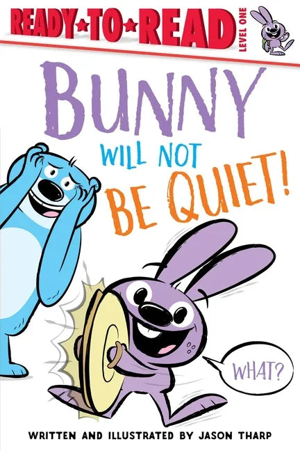 Bunny Will Not Be Quiet!: Ready-To-Read Level 1 - Paperback
