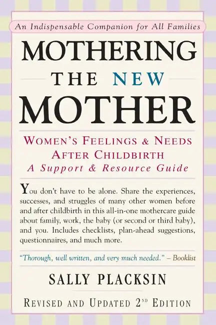 Mothering the New Mother: Women's Feelings & Needs After Childbirth: A Support and Resource Guide - Paperback