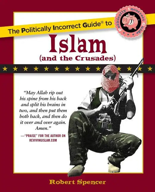 The Politically Incorrect Guide to Islam (and the Crusades) - Paperback
