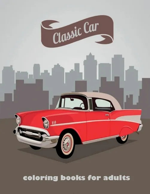 classic car: A coloring book for car lovers - Paperback