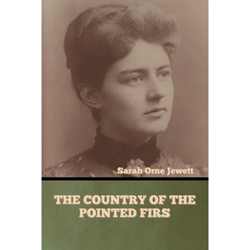 The Country of the Pointed Firs - Paperback