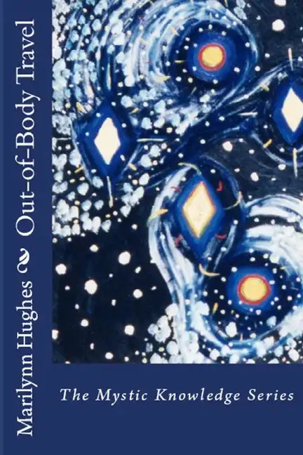 Out-Of-Body Travel: The Mystic Knowledge Series - Paperback