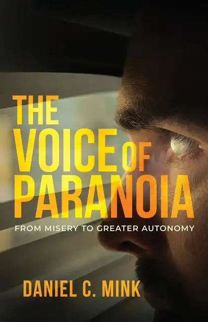 The Voice of Paranoia: From Misery to Greater Autonomy - Paperback