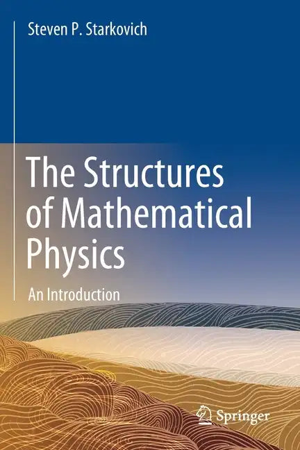 The Structures of Mathematical Physics: An Introduction - Paperback
