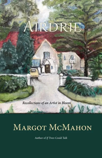 Airdrie: Recollections of an Artist in Bloom - Paperback