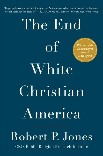 The End of White Christian America - Paperback